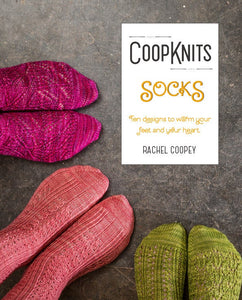 Coop Knits Socks: Volume 1: Ten Designs to Warm Your Feet and Your Heart